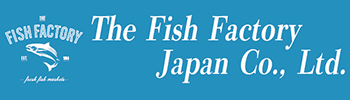ザ・フィッシュファクトリー・ジャパン株式会社